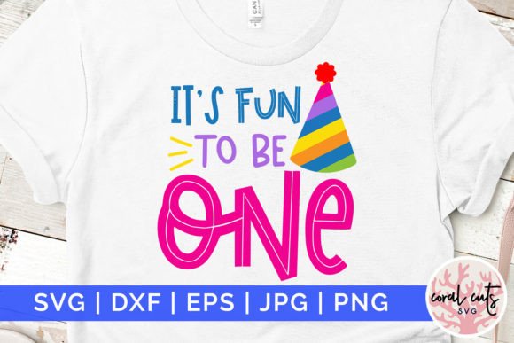 Download It’s Fun to Be One - Birthday SVG - Birthday svg Collection