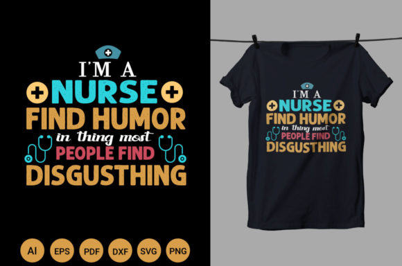 Download I'm a Nurse Find Humor T Shirt Design - Humor t shirt design Collection